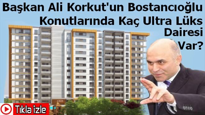 Ali Korkut´un Bostancıoğlu Konutlarında Kaç Ultra Lüks Dairesi Var?