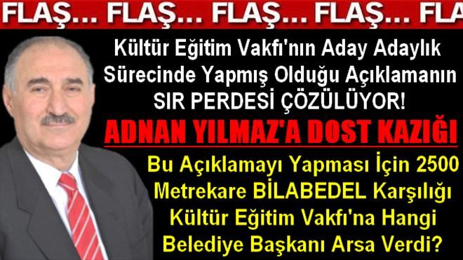 ADNAN YILMAZ´A DOST KAZIĞI MI?