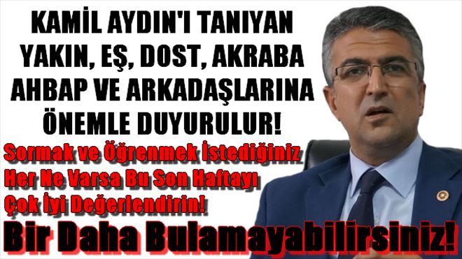 Kamil Aydın´ı Tanıyanlara Duyurulur!