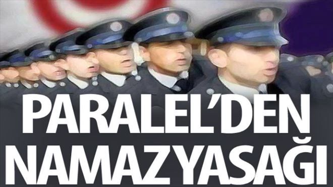 Paralel´den namaz yasağı