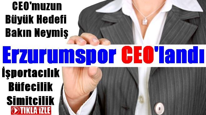 ERZURUMSPOR CEO´LANDI