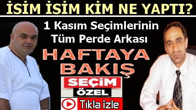 HAFTAYA BAKIŞ 1 KASIM SEÇİM ÖZEL