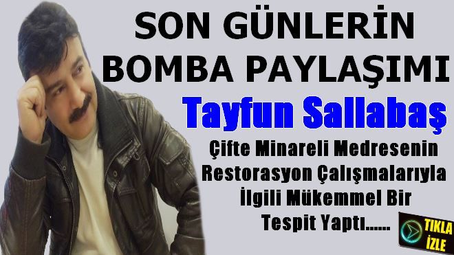TAYFUN SALLABAŞ´TAN ÖNEMLİ TESPİT