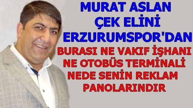 MURAT ASLAN ÇEK ELİNİ ERZURUMSPOR´DAN