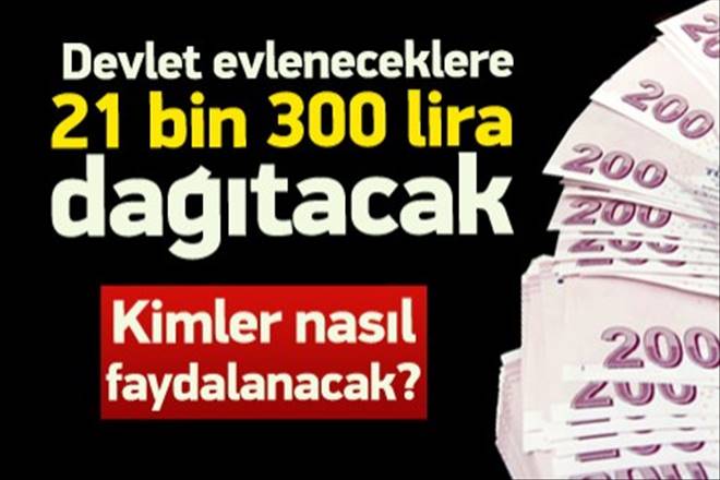 Evlenenlere 21 bin 300 lira destek müjdesi! 