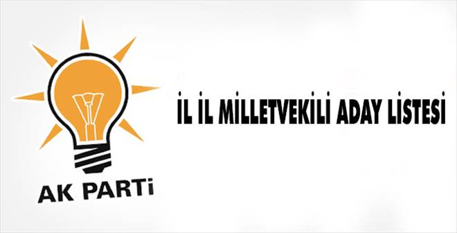 İşte Akparti Milletvekili Aday listesi