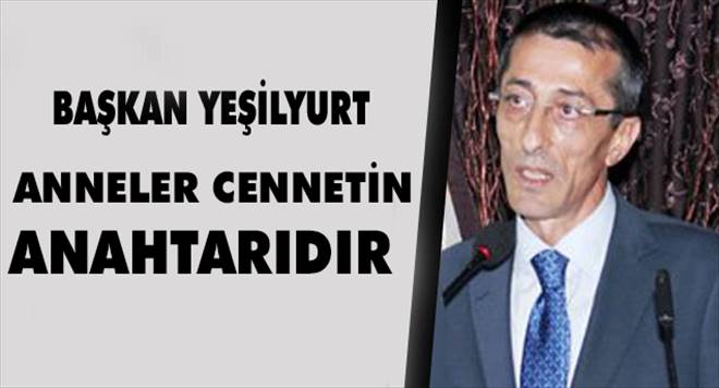 Fatih Yeşilyurt`tan Anneler günü mesajı