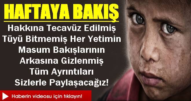 Haftaya Bakış`ta Bu Hafta