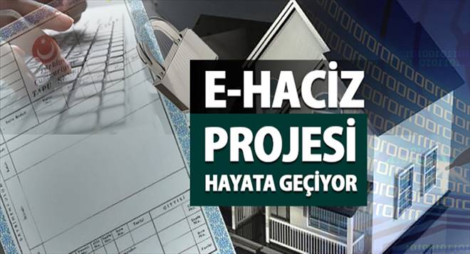 E-Haciz Hayata geçiriliyor