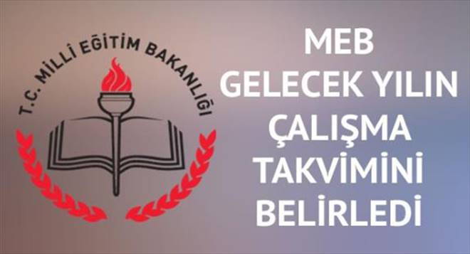 MEB gelecek yılın çalışma takvimini belirledi