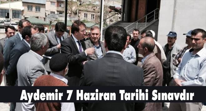 Aydemir: 7 Haziran Tarihi Sınavdır