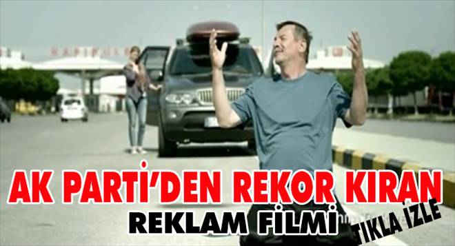 AK Parti`den paylaşım rekoru kıran reklam filmi