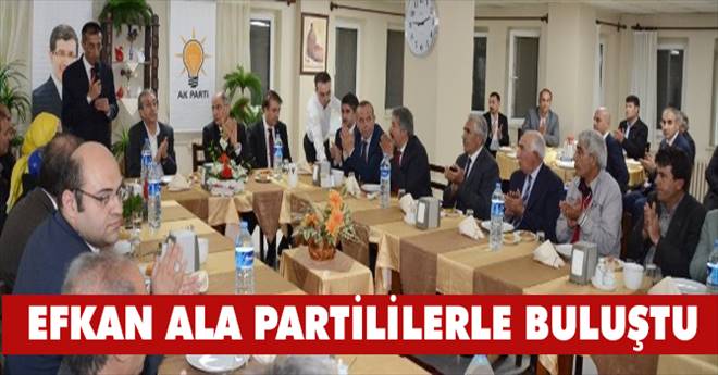Efkan Ala Partililerle bir araya geldi