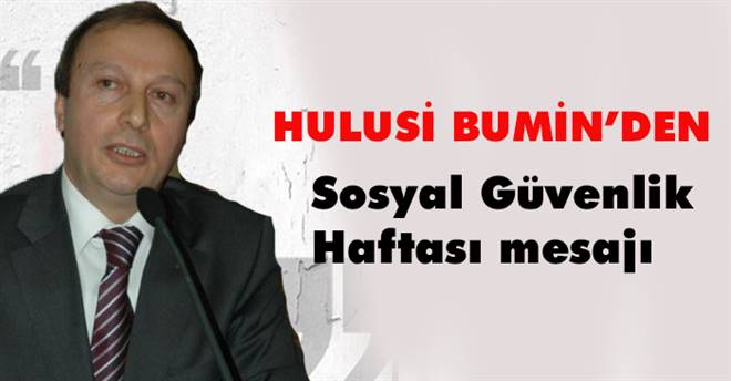 Bumin`den Sosyal Güvenlik Haftası mesajı