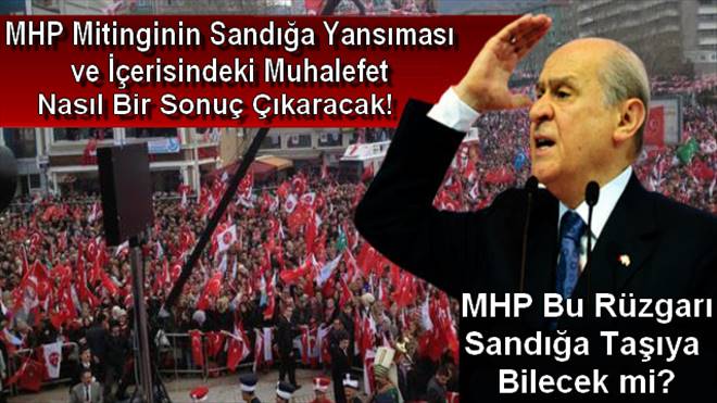 MHP Bu Rüzgarı Sandığa Taşıyacak mı?