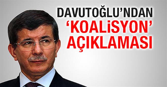 Davutoğlu`ndan koalisyon açıklaması