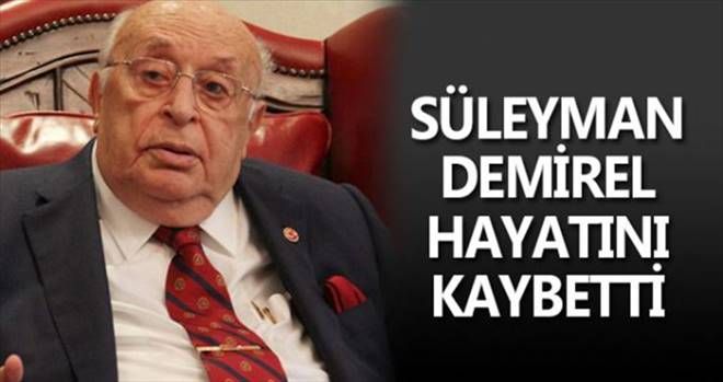 Süleyman Demirel Hayatını Kaybetti