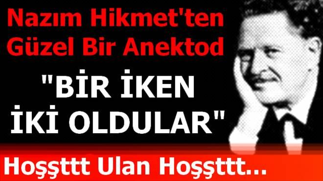 Nazım Hikmet´ten Güzel Bir Anektod