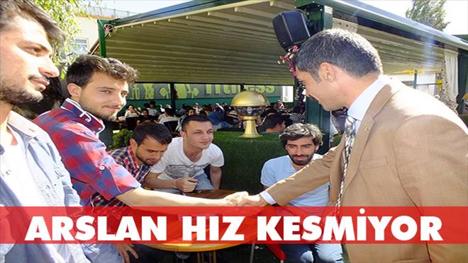 MHP`li Arslan hız kesmiyor