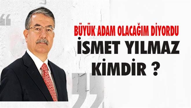 İsmet Yılmaz Kimdir ?