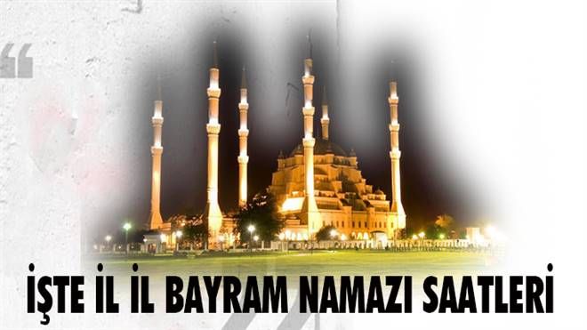 il il Ramazan Bayramı namaz saatleri