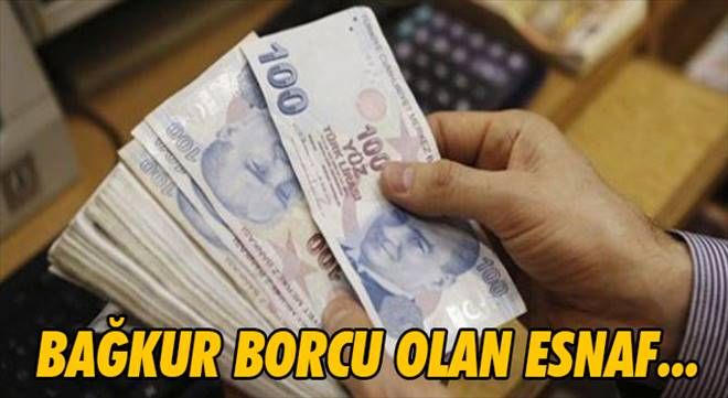Bağ-Kur borcu olan esnaf acele etsin