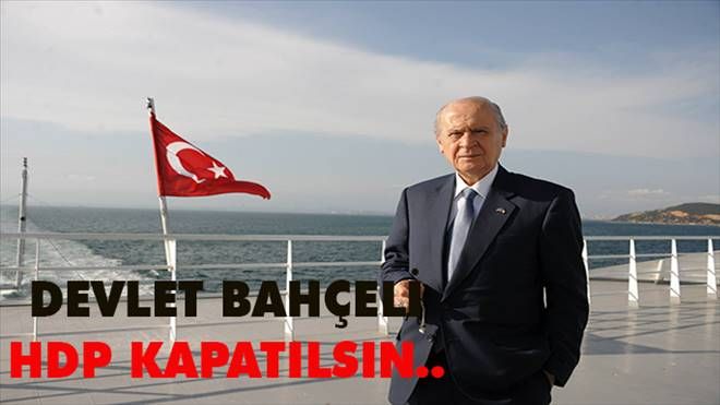 Bahçeli;HDP Kapatılsın