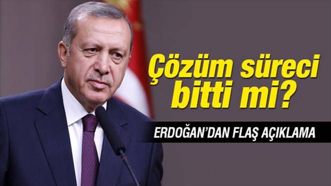 Cumhurbaşkanı Erdoğan´dan çözüm süreci açıklaması