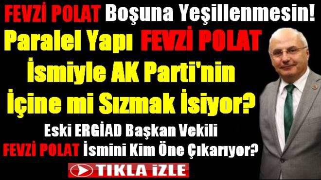 Fevzi Polat Boşuna Yeşillenmesin!