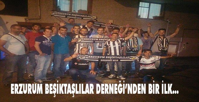 Erzurum Beşiktaşlılar Derneği bir ilki gerçekleştiriyor..