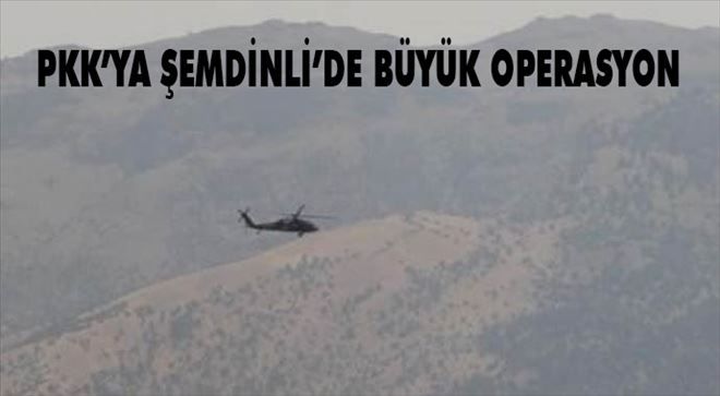 PKK´ya Şemdinli´de büyük operasyon