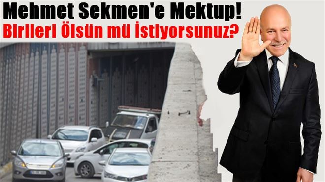 Çevre Sakinlerinden Başkan Sekmen´e Mektup!...