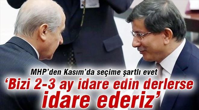 MHP´den Kasım´da seçime şartlı evet!