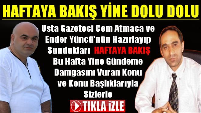 Haftaya Bakış Bu Hafta Yine Dolu Dolu