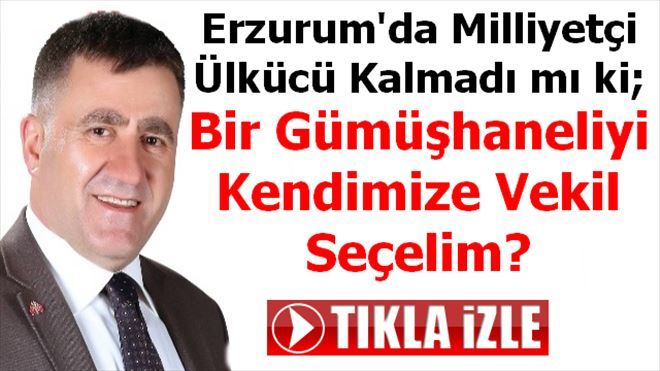 Erzurum´da Milliyetçi Ülkücü Kalmadı mı?