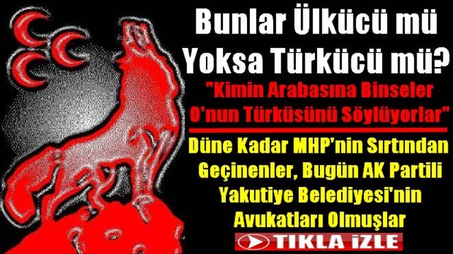 Bunlar Ülkücü mü Yoksa Türkücü mü?