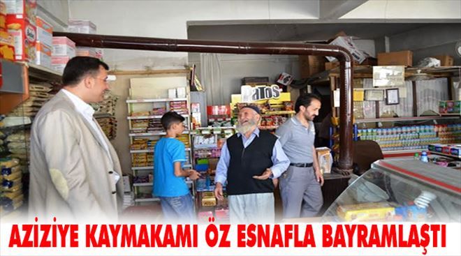 Aziziye Kaymakamı Öz,Ilıca Esnafıyla bayramlaştı..