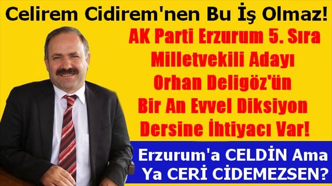 Orhan Deligöz´ün Bir an evvel diksiyon dersine ihtiyacı var!