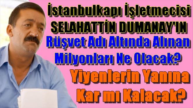 Selahattin Dumanay´ın Feryadını Yok mu Bir Duyan?