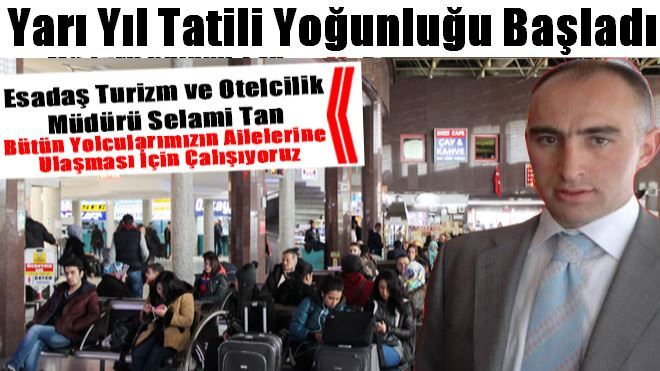 Yarı Yıl Tatili Yoğunluğu Başladı