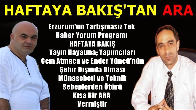 HAFTAYA BAKIŞ´TAN ARA