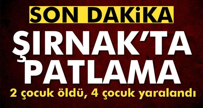 Şırnak´ta patlama: 2 ölü, 4 yaralı