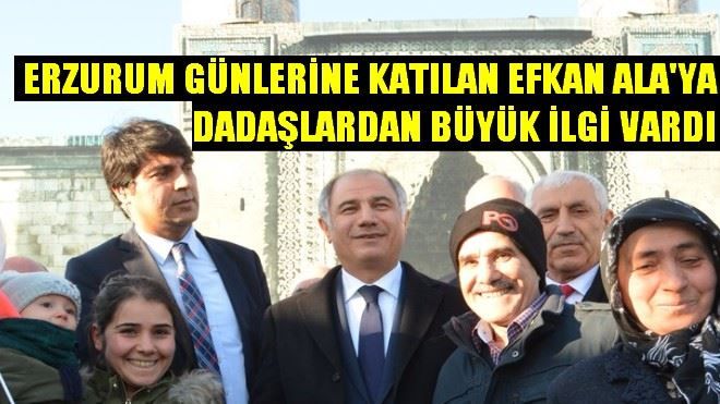 EFKAN ALA´YA DADAŞLARDAN BÜYÜK İLGİ