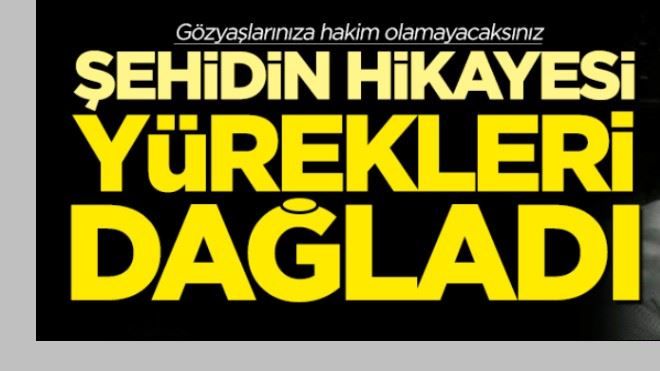 Şehidin hikayesi yürekleri dağladı