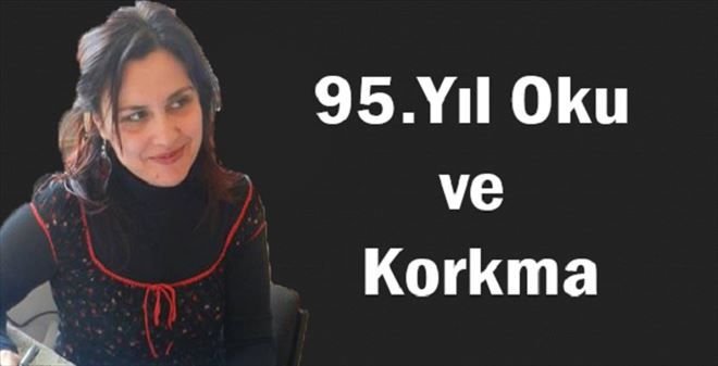 95.Yıl Oku ve Korkma