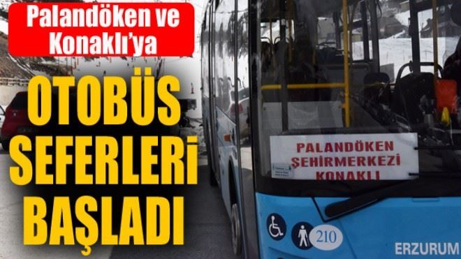 Palandöken ve Konaklıya Belediye otobüs seferleri başladı