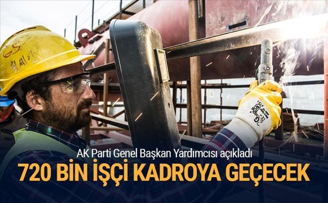 720 bin taşeron işçi kadroya alınacak