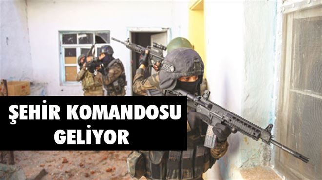 Şehir komandosu geliyor