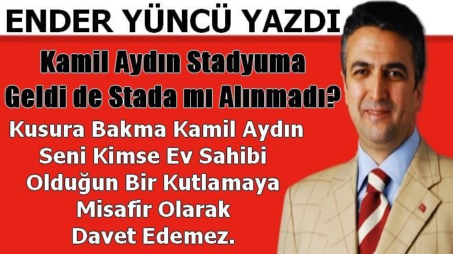 Kamil Aydın Stadyuma Geldi de Stada mı Alınmadı?