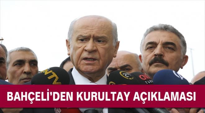 Devlet Bahçeli´den Kurultay açıklaması